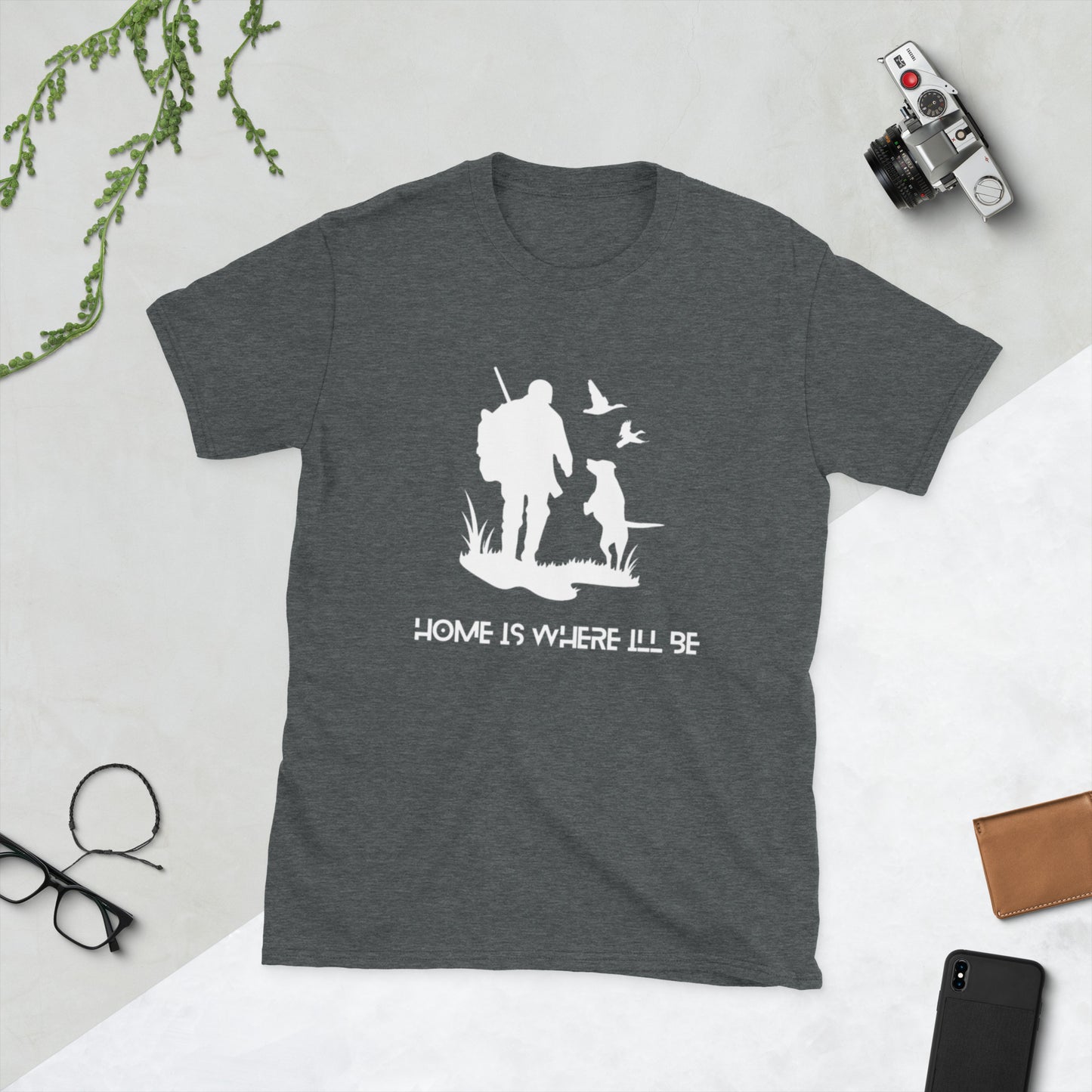 Home Is Where I'll Be T-Shirt