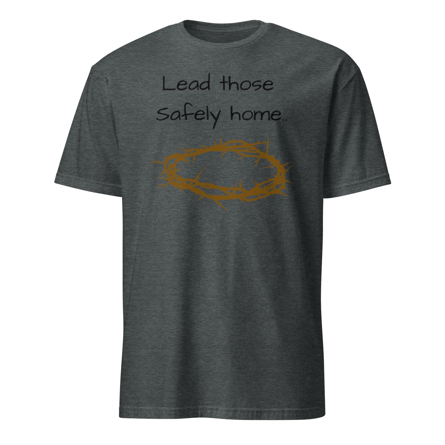 Lead Those Safely Home T-Shirt