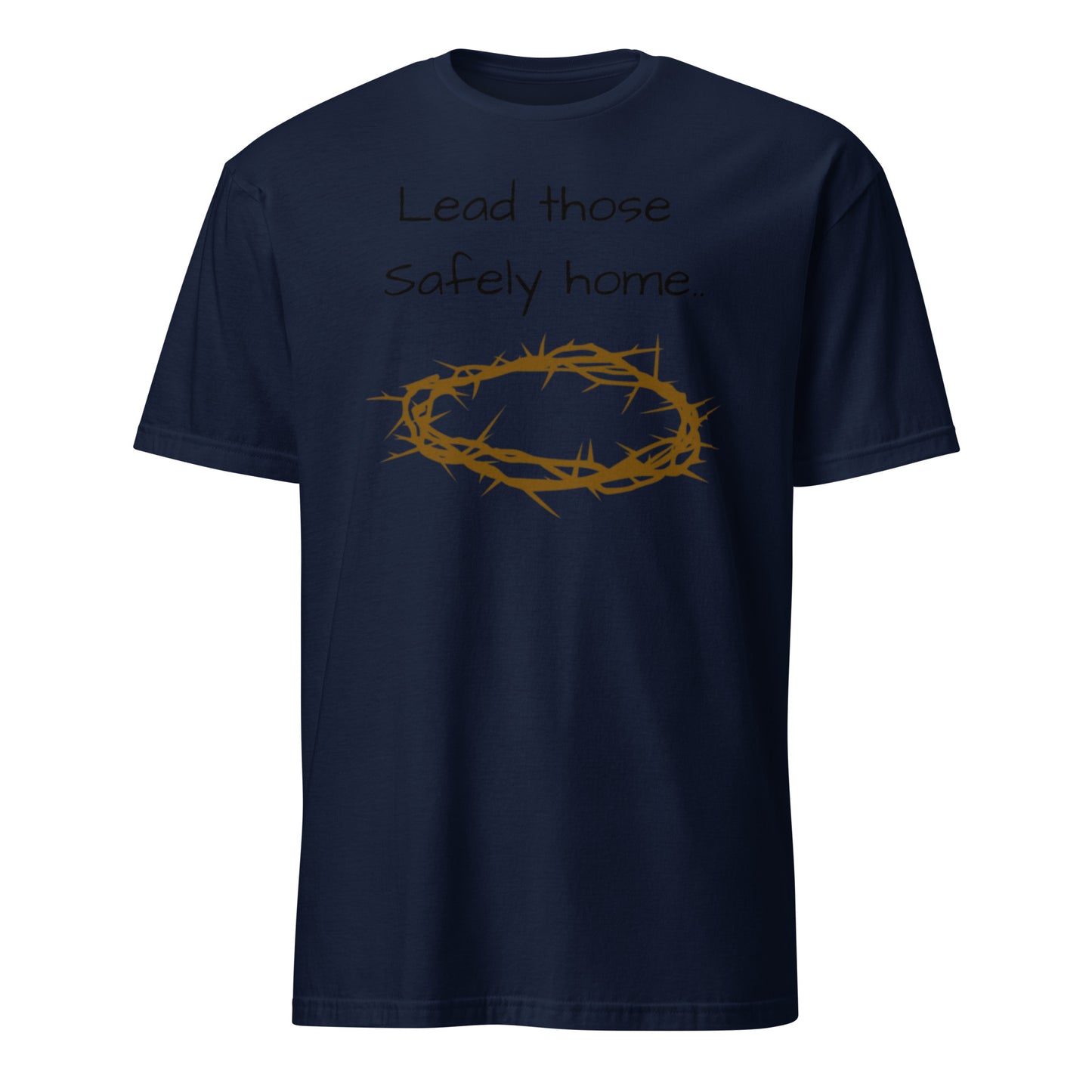 Lead Those Safely Home T-Shirt