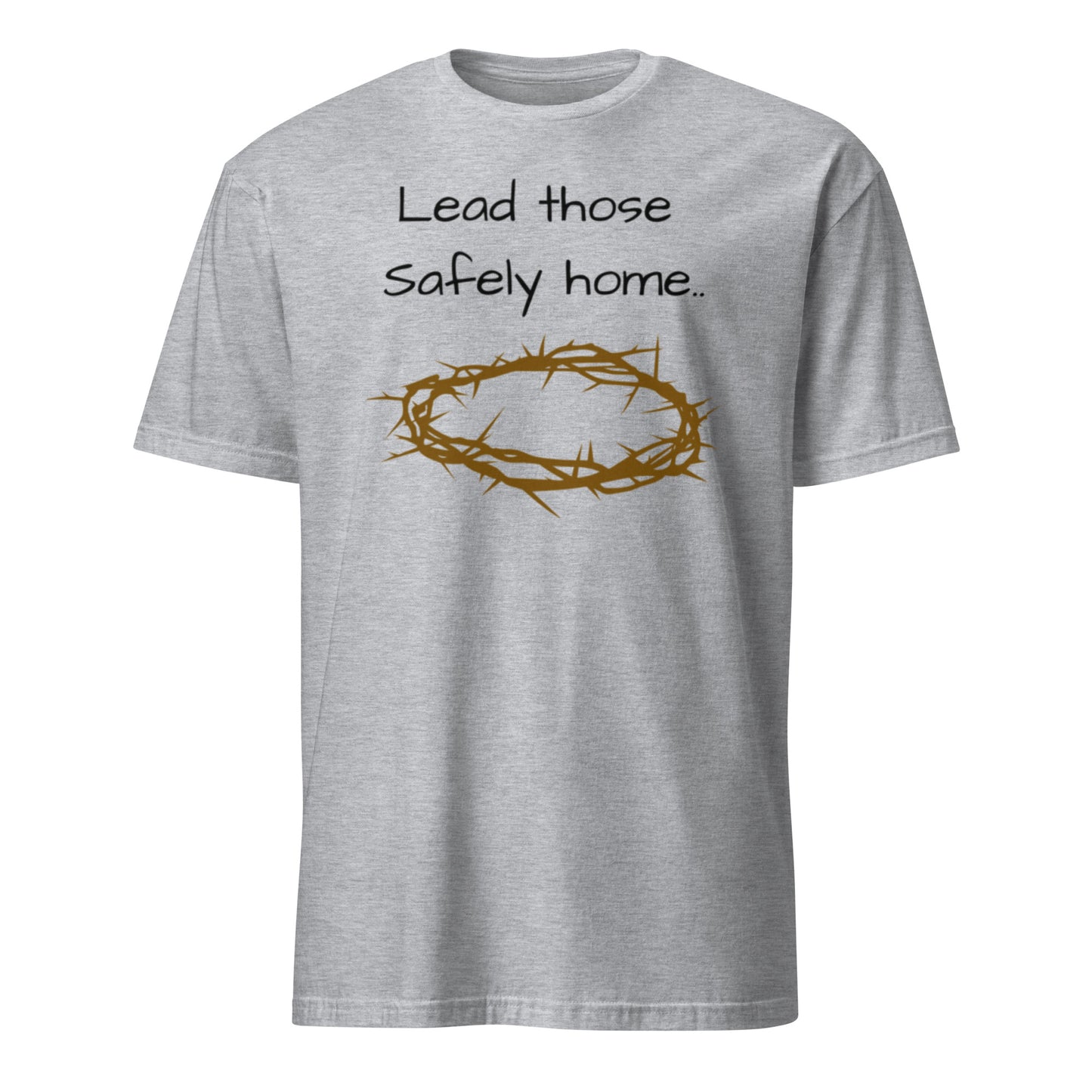 Lead Those Safely Home T-Shirt