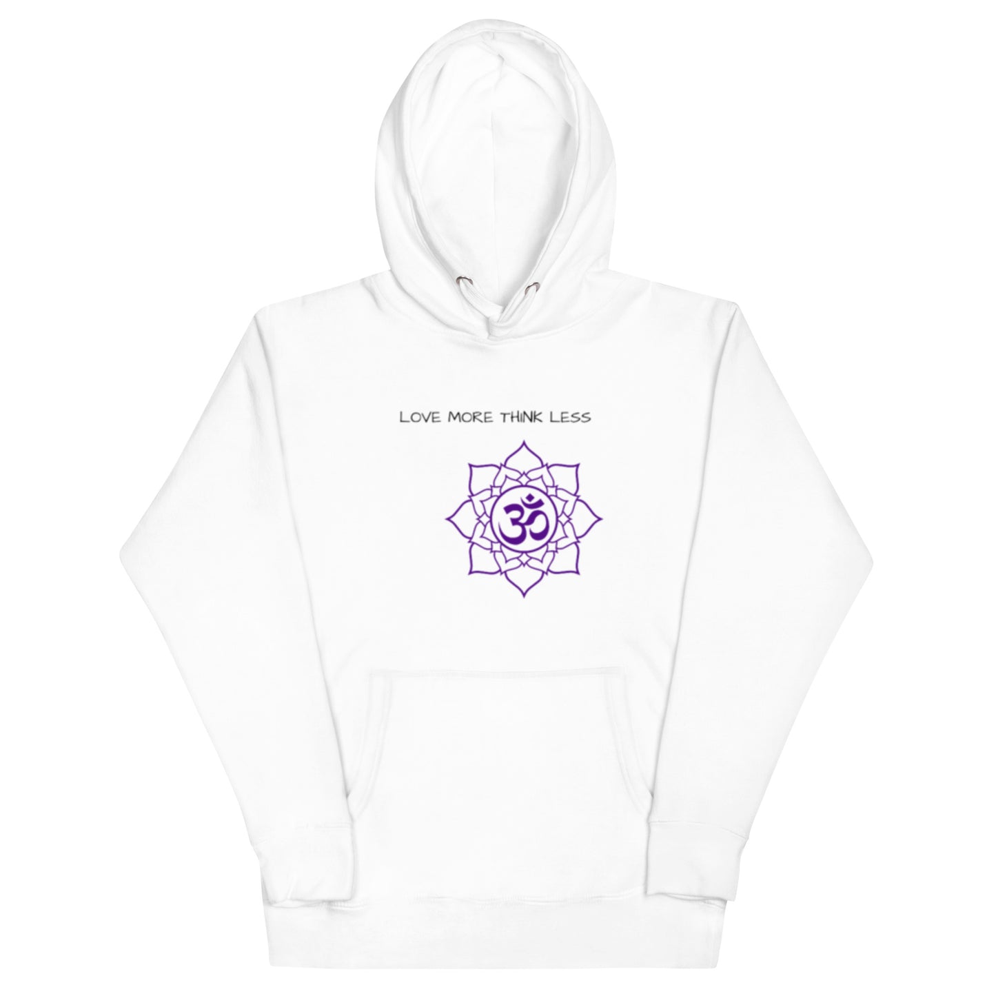 Love More Think Less Hoodie