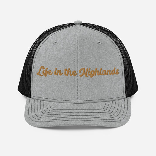 Life In The Highlands Trucker Cap