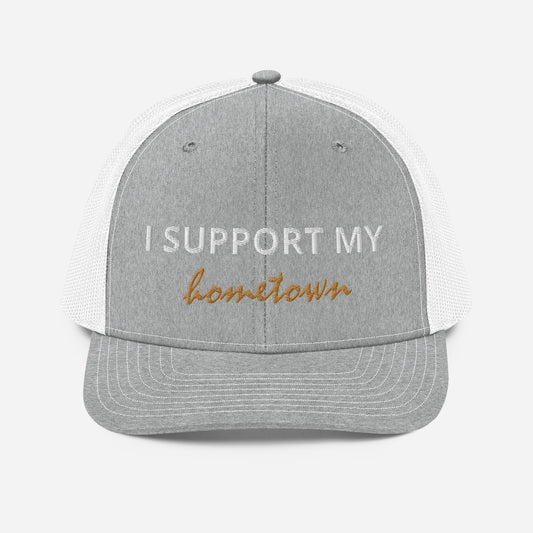 I Support My Hometown Trucker Cap