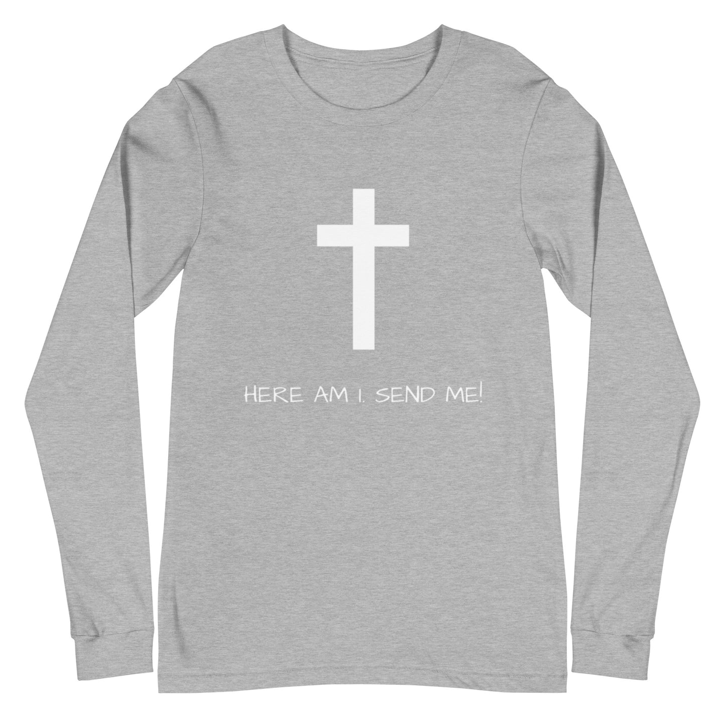 Here Am I Send Me Long Sleeve Tee