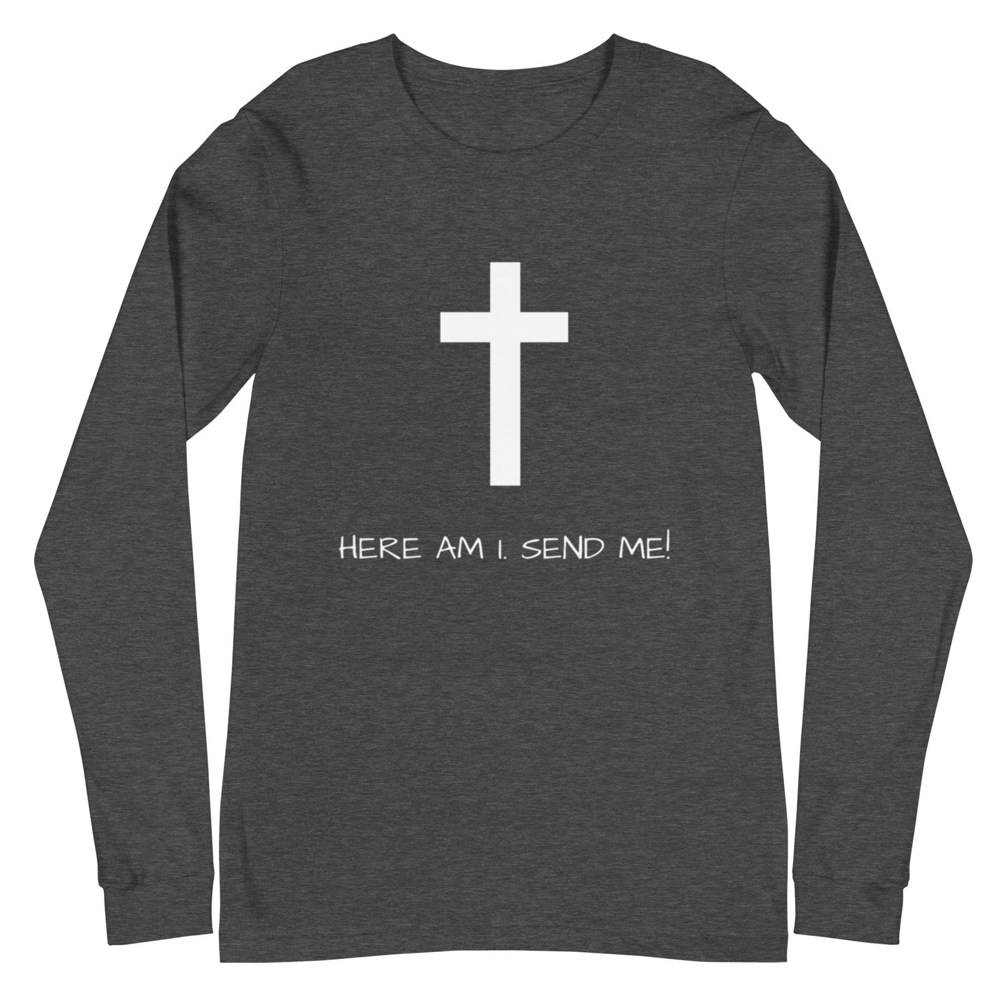 Here Am I Send Me Long Sleeve Tee