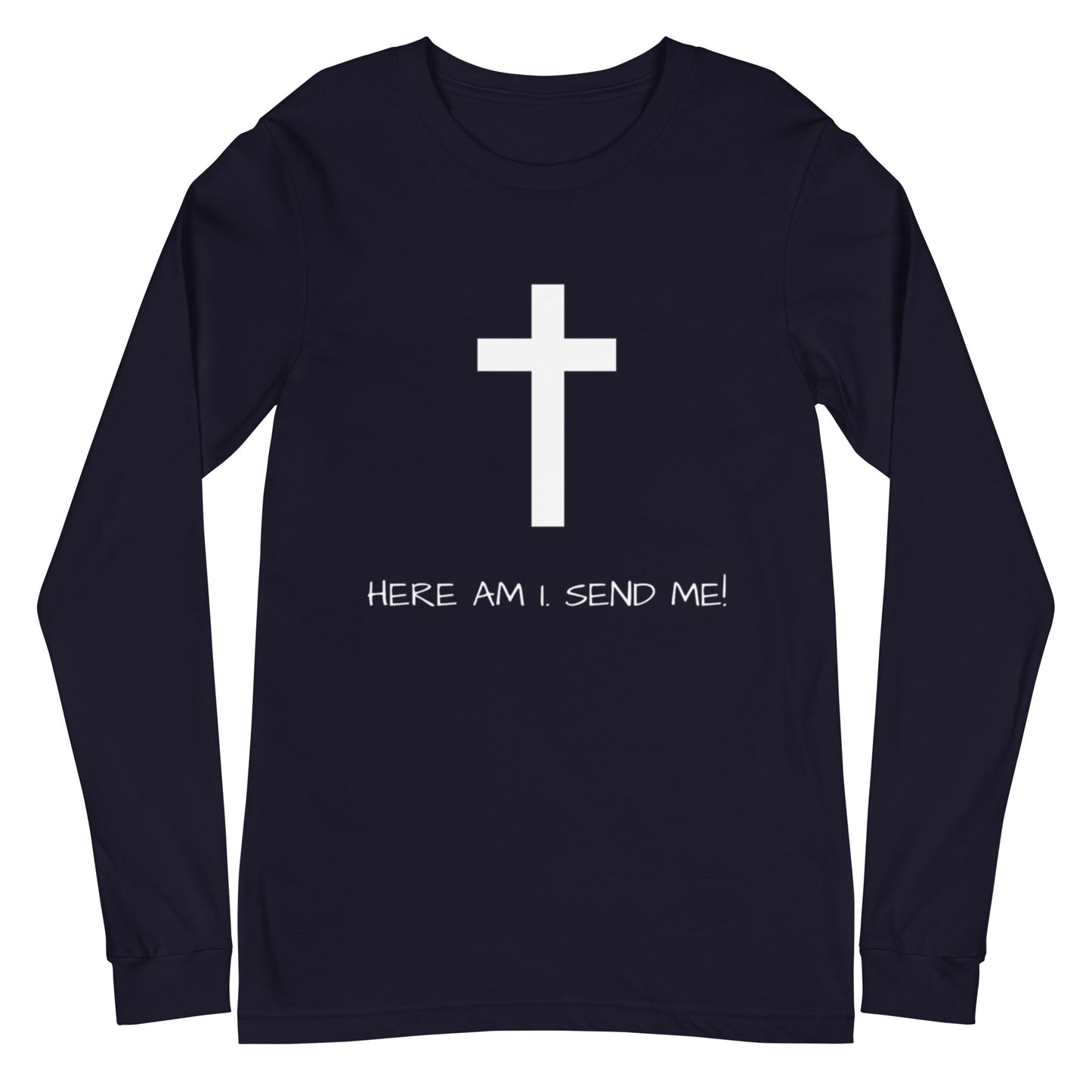Here Am I Send Me Long Sleeve Tee