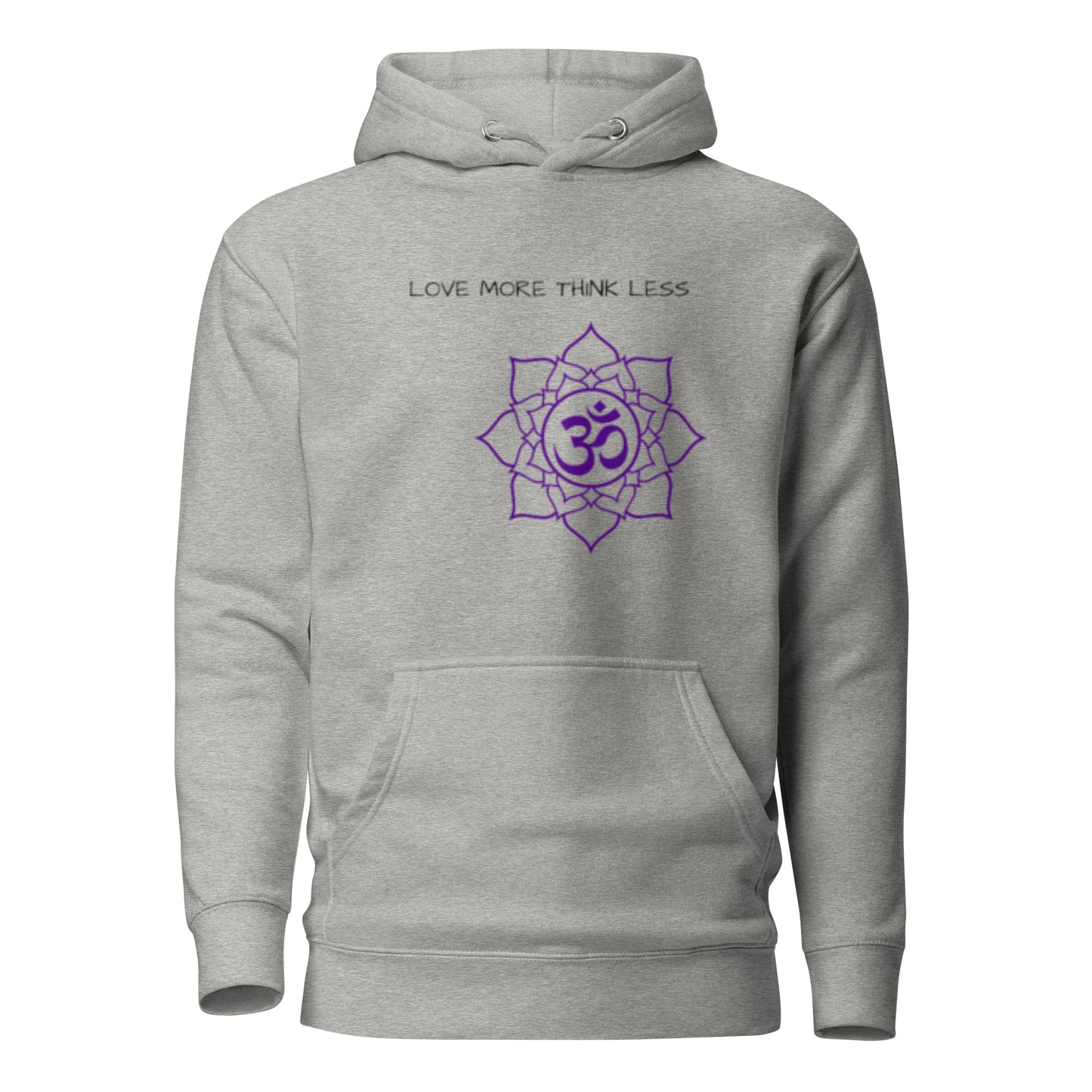 Love More Think Less Hoodie